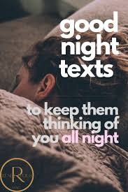 If you did not see me as. 65 Good Night Texts For Her Him So They Think Of You All Night Good Night Text Messages Cute Good Night Messages Text For Her