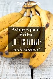 Les Astuces Pour Eviter Que Les Bananes Noircissent Banane Bananes Trop Mures Recettes De Cuisine