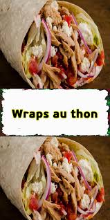 Wraps Au Thon En 2020 Plat Principal Plat Poisson Wrap Poulet Avocat