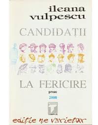 21 mai 1932 (88 de ani) bratovești, titești, vâlcea, românia. Ileana Vulpescu CandidaÅ£ii La Fericire Proze Pdf Descargar Libre