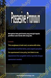 Pengertian Possesive Pronoun Serta Contoh Kalimat Yang Menggunakan Possesive Pronoun Belajar Lagu Bahasa