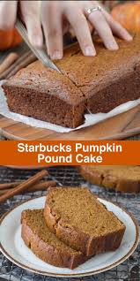 This Recipe Tastes Just Like Starbucks Pumpkin Pound Cake Takes 15 Minutes To Prep Y Starbucks Pumpkin Pound Cake Starbucks Pumpkin Bread Pumpkin Pound Cake