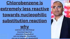 Explain The Nucleophite Substitution Reaction Of Chlorobenzene.
