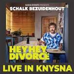 HEY HEY DIVORCE SCHALK BEZUIDENHOUT KNYSNA