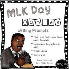 He has written numerous books and had several speeches in various. Martin Luther King Mlk Day Quotes Writing Prompts 20 Different Quotes For Kids To Analyze And Write About What Is Means To T Mlk Writing Prompts Mlk Quotes