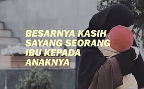 Kasih ibu kepada beta, tak terhingga sepanjang mata sepenggal lirik lagu tersebut sangat menggambarkan perjuangan seorang ibu yang. Besarnya Kasih Sayang Seorang Ibu Kepada Anaknya