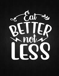Eat Better Not Less Recipe Notebook To Write In Favorite Recipes Best Gift For Your Mom Cookbook For Writing Recipes Recipes And Not Paperback Broadway Books