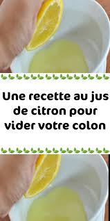 Une Recette Au Jus De Citron Pour Vider Votre Colon Detox Fruit Food
