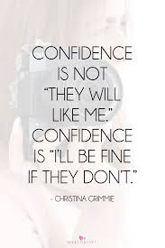 We need something or someone to jar us positive confident. 35 Quotes For When You Need A Confidence Boost Jill Conyers Self Confidence Quotes Confidence Quotes Positive Quotes
