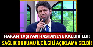 Hakan taşıyan böbrek ve karaciğerler nakli bekliyor. Unlu Sarkici Hakan Tasiyan Hastaneye Kaldirildi Hakan Tasiyan Saglik Durumu Nasil Son Durum Ne