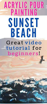Acrylic painting beach sunset landscape. Acrylic Paint Pouring Sunset Beach Scene Homebody Hall