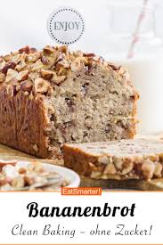 Bananenbrot Rezept Bananenbrot Clean Bananenbrot Gesund Bananen Brot