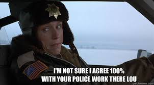 I'm not sure I agree 100% with your police work there Lou - Misc - quickmeme