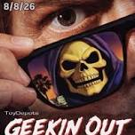 Geekin Out 8/8/26