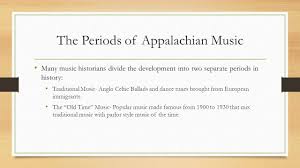 I hear this one at a lot of pickings i go to. Appalachian Music Lesson By Jeff Cloyd Pretest Please Answer All Questions As Best You Can This Is Not Being Graded Ppt Download