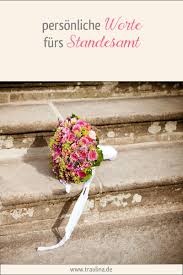 Personliche Worte Furs Standesamt Personliche Worte Zur Hochzeit Standesamtliche Trauung Rede Hochzeit