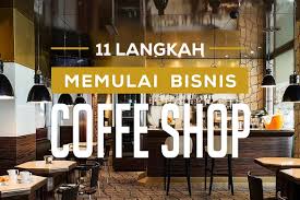 11 Langkah Memulai Bisnis Coffee Shop Restomart