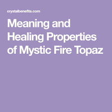 Meaning And Healing Properties Of Mystic Fire Topaz Mystic Fire Topaz Mystic Fire Mystic