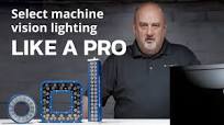 The Right Light: Select Machine Vision Lighting Like a Pro