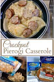 Crockpot Pierogi Casserole With Kielbasa An Easy Meals Recipe Recipe Crockpot Casserole Crockpot Dishes Crockpot Recipes Easy