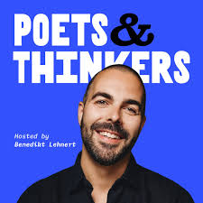 My podcast “Poets & Thinker” explores the humanistic future of business  leadership