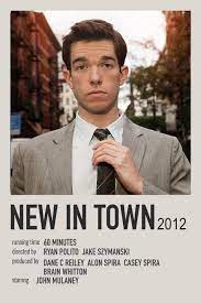 New In Town Film Poster Movie Posters Minimalist Funny Films John Mulaney