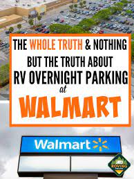Can You Park Overnight At Walmart Rv Overnight Rv Travel