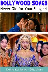 14 Bollywood Songs That Are Never Old For Your Sangeet Or Mehendi Bollywood Songs Bollywood Music Songs