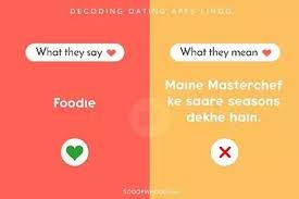 If so, what are they? What People Say On Dating Apps Vs What They Really Mean
