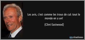 La bouderie en amour est comme le sel ; Les Avis C Est Comme Les Trous De Cul Tout Le Monde En A Un