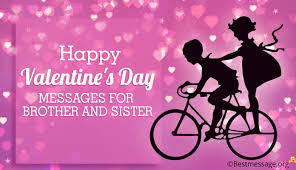 Cute brother quotes from sister have not to be inspirational to be meaningful. Happy Valentines Day Messages For Brother And Sister Valentine Wishes