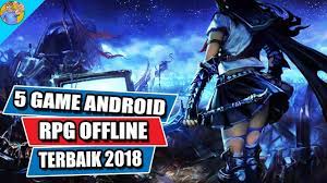 Eh iya, kamu tau nggak sih, apa itu game rpg? 5 Game Android Rpg Offline Terbaik 2018 Youtube