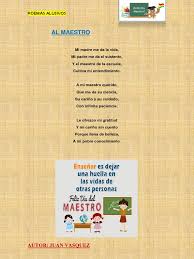 Un ser humano nunca debe dejar de aspirar a ser un maestro para las nuevas generaciones, al menos respetando aquello de «predicar con el ejemplo». Poema Para El Maestro