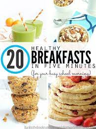20 Healthy Fast Breakfast Ideas For Busy School Mornings Fast Healthy Breakfast Breakfast Fast Recipes