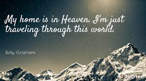 Billy Graham Quotes About Heaven A Z Quotes