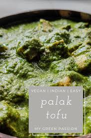 Palak Tofu Indian Spinach And Tofu Curry Vegan Palak Paneer Recipe In 2020 Indian Food Recipes Whole Food Recipes Spinach Indian Recipes