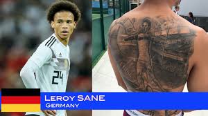Raheem has many tattoos across his whole body. The Exploding Heads En Twitter 6 Germany S Leroy Sane Is A Strong Favourite For This Tournament He Has A Tattoo Of Himself Scoring Against Monaco Covering His Entire Back Sadly The Goal