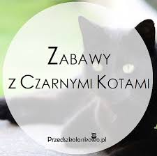 Znajdziecie tutaj darmowe kolorowanki do druku z różnymi motywami. Zabawy Z Czarnymi Kotami Przedszkolankowo