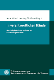 In Verantwortlichen Handen Unmundigkeit Als Herausforderung Fur Gerechtigkeitsethik Anne Kafer Henning Theissen Hrsg