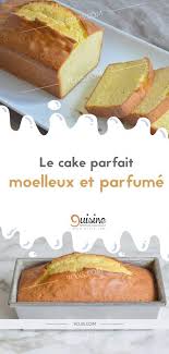 Le Cake Parfait Moelleux Et Parfume Tea Cakes Sweet Recipes Food