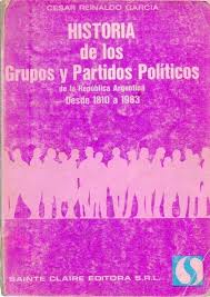 Los primeros partidos políticos en argentina: Historia De Los Grupos Y Partidos Politicos De La Republica Argentina Desde 1810 A 1983 By Garcia Cesar Reinaldo Buen Estado Rustica 1985 Buenos Aires Libros