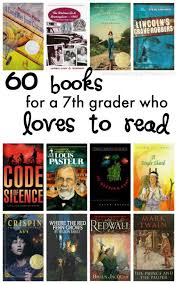 60 Books For A 7th Grader Who Loves To Read 7th Grade Reading 7th Grade Reading List Middle School Books