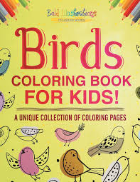 When the free coloring page has loaded, click on the print icon to print it. Birds Coloring Book For Kids A Unique Collection Of Coloring Pages Illustrations Bold 9781641938402 Amazon Com Books