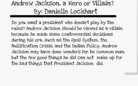 Andrew Jackson Hero Or Villain By Danielle Lockhart By Danielle Lockhart