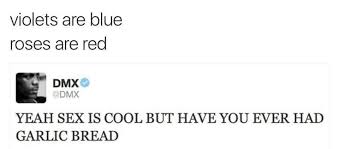 Garlic Bread Roses Are Red Violets Are Blue Roses Are Red Funny Red Roses Roses Are Red Memes