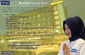 Perusahaan ini sudah lama berdiri di indonesia. Lowongan Kerja Kyriad Muraya Hotel Banda Aceh Maret 2019