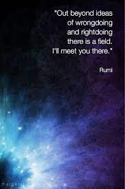 Rumi Quote Out Beyond Ideas Designs For Dreamers Inspirational Quotes