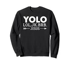 Yolo Lol Jk Brb Jesus Arrow Funny Christian Meme Giftsweatshirt