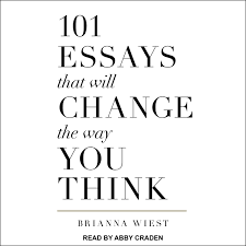 101 Essays That Will Change The Way You Think Audiobook by Brianna Wiest -  Free Sample | Rakuten Kobo United States