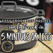 250 easy crockpot recipes for busy nights! Easy Crock Pot Recipes 5 Minutes Or Less Recipes That Crock